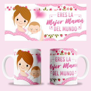 Taza "Eres la mejor mamá del mundo"