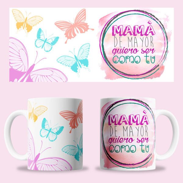 Taza "Mamá de mayor quiero ser como tú"