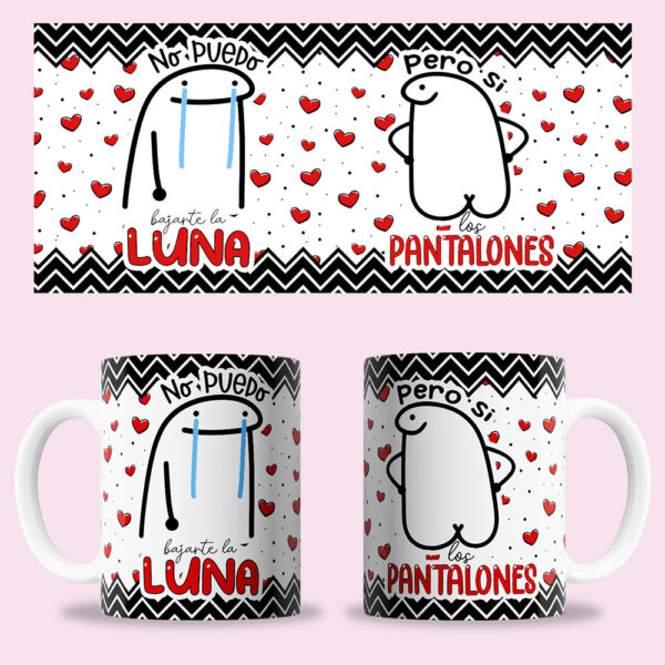 Taza "No puedo bajarte la luna humor"
