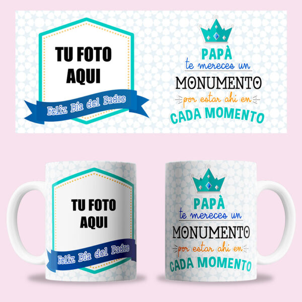 Taza "Feliz día del padre, te mereces un monumento" personalizada