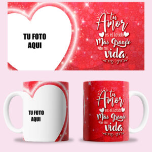 Taza "Tu amor es el latido más grande de mi vida" personalizada