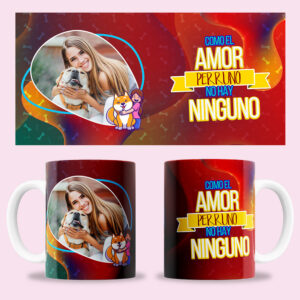 Taza "Como el amor perruno no hay ninguno" personalizada con foto